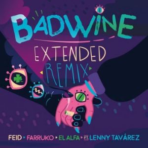 Feid Ft. Lenny Tavarez Farruko Y El Alfa – Badwine (Official Extended Remix)